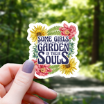 Some Girls Born With Garden in Souls Sticker - 3