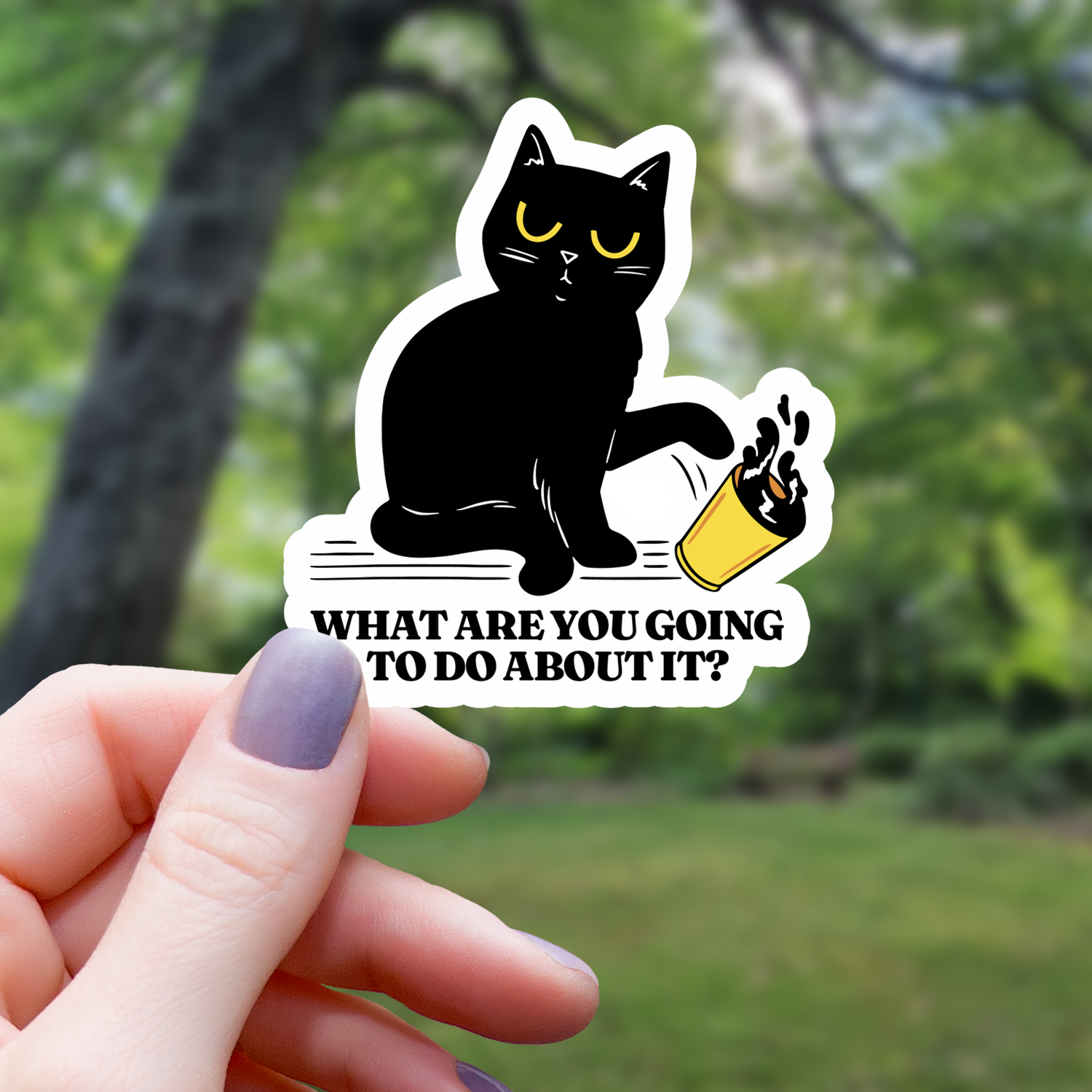 What Are You Gonna Do About It Sticker - 3"